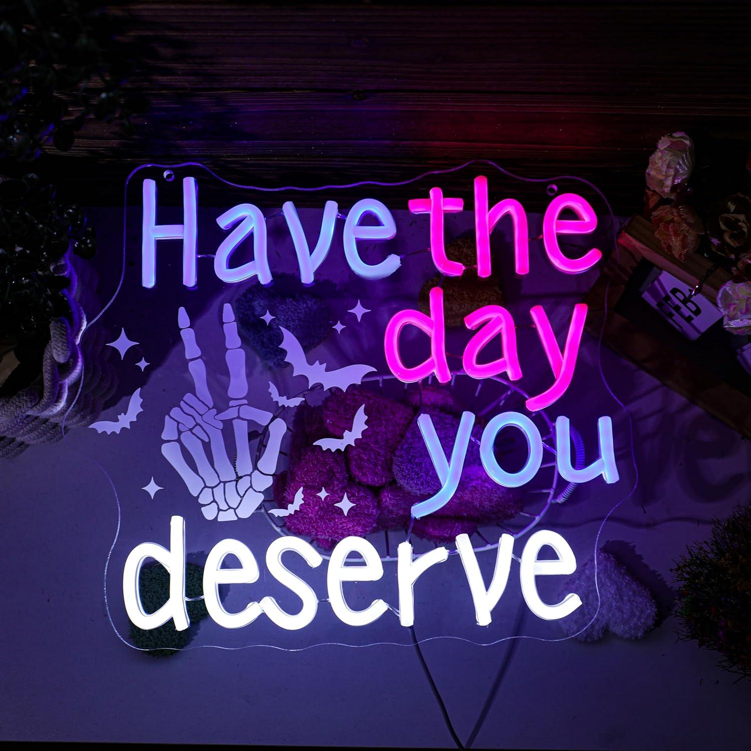 Have The Day You Deserve Neon  - Home Bar Signs ulasan dan harga